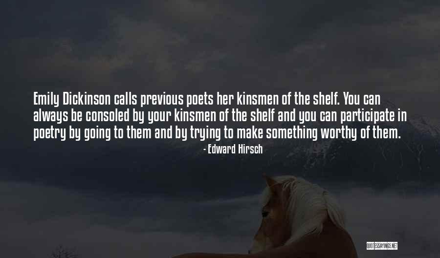 Kinsmen Quotes By Edward Hirsch Kinsmen Quotes By Edward Hirsch