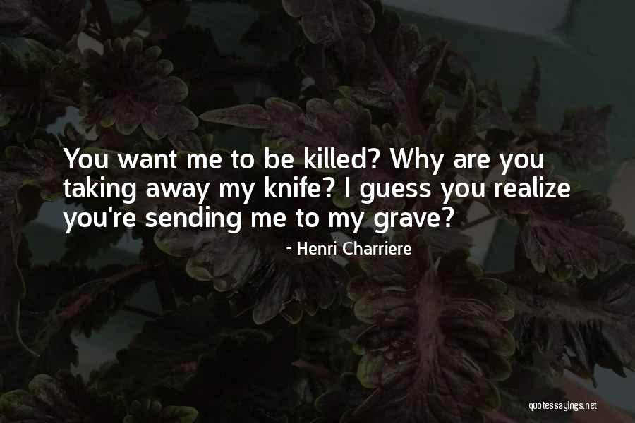 Kintera Jump Quotes By Henri Charriere Kintera Jump Quotes By Henri Charriere