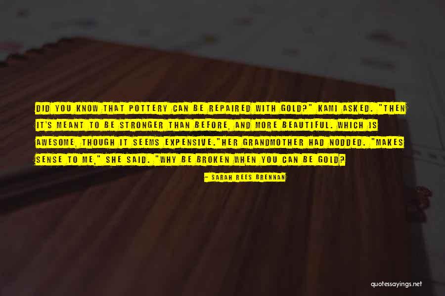 Kintsugi Quotes By Sarah Rees Brennan Kintsugi Quotes By Sarah Rees Brennan