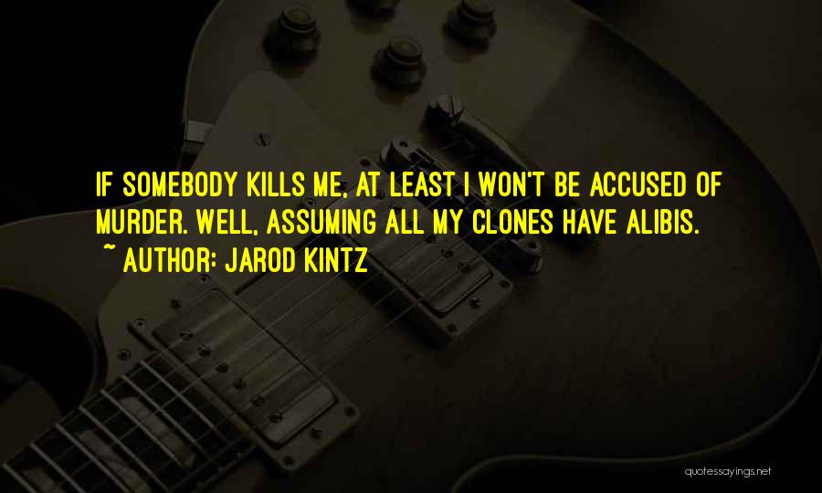 Kintz Quotes By Jarod Kintz