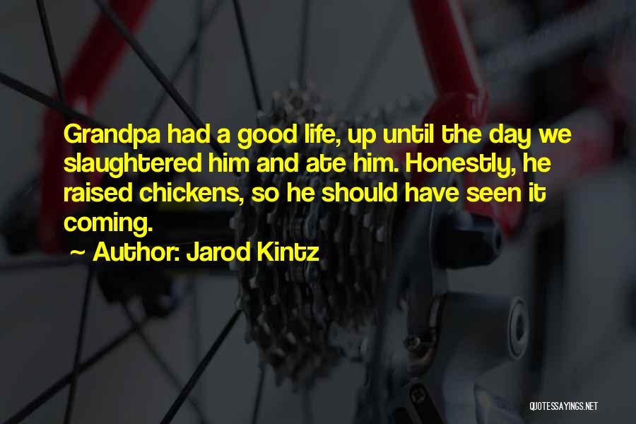 Kintz Quotes By Jarod Kintz