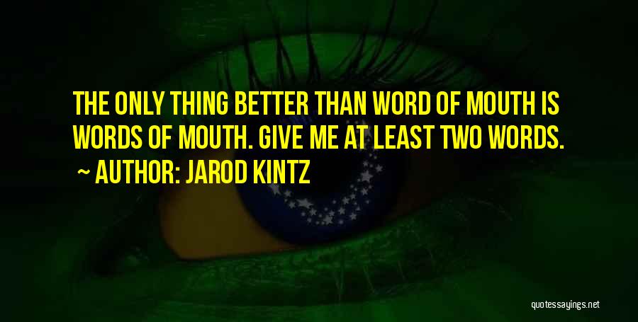 Kintz Quotes By Jarod Kintz