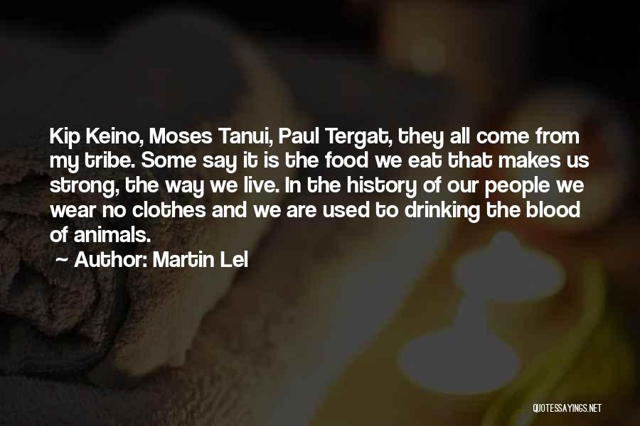 Kip Keino Quotes By Martin Lel