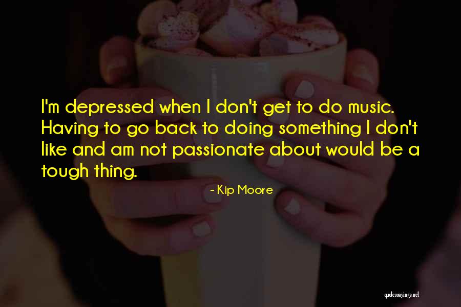Kip Moore Quotes 1494896 Kip Moore Quotes 1494896