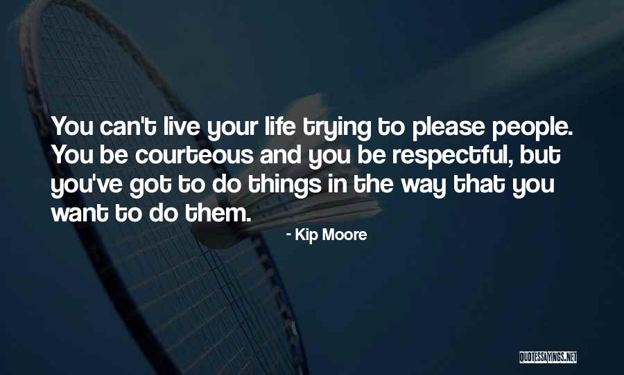 Kip Moore Quotes 1506779 Kip Moore Quotes 1506779