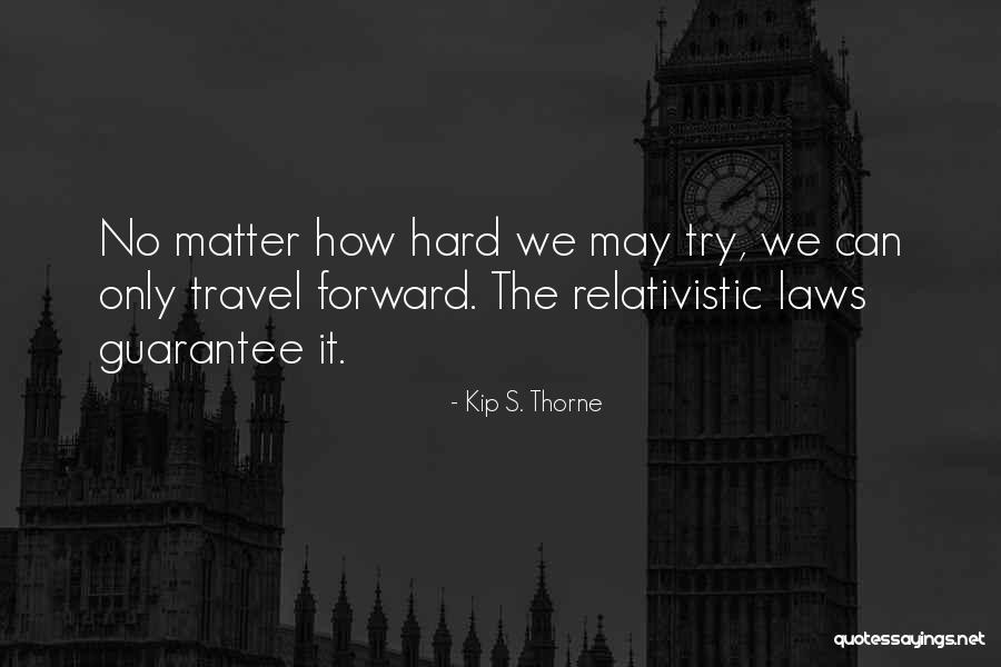 Kip S. Thorne Quotes 1289017 Kip S. Thorne Quotes 1289017