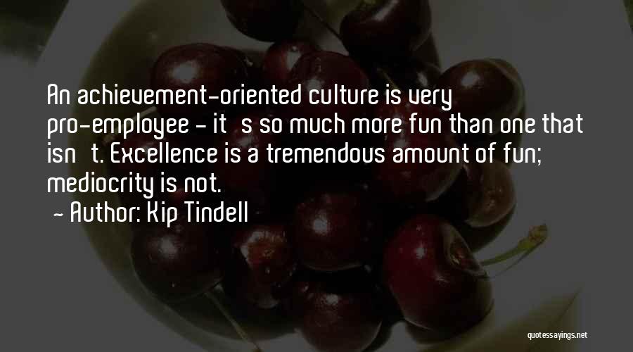 Kip Tindell Quotes 1755103