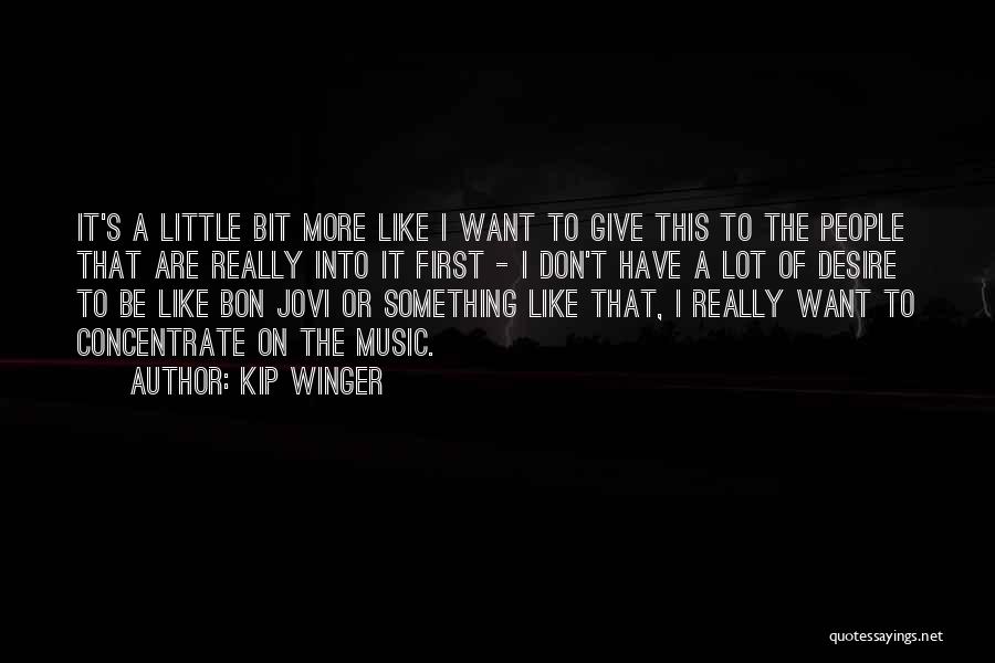 Kip Winger Quotes 1389405