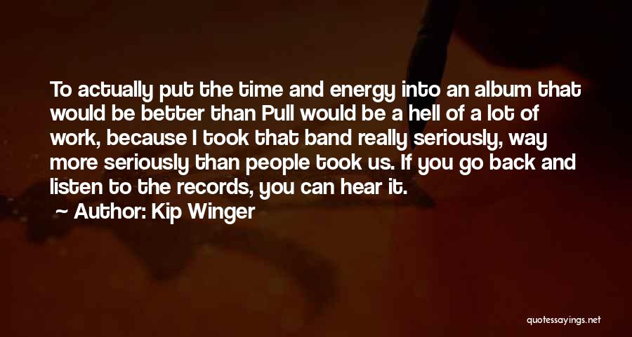 Kip Winger Quotes 147909