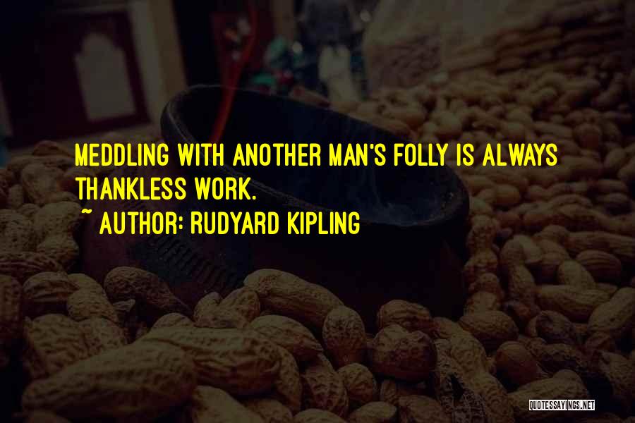 Kipling Quotes By Rudyard Kipling