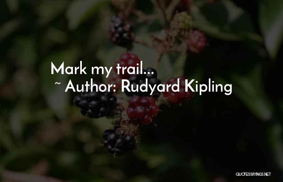 Kipling's Quotes By Rudyard Kipling