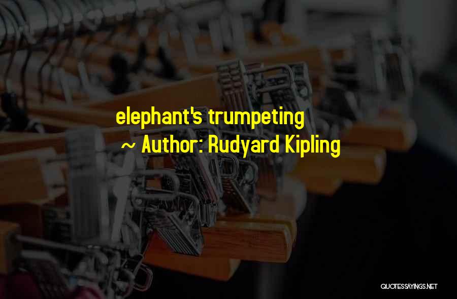 Kipling's Quotes By Rudyard Kipling