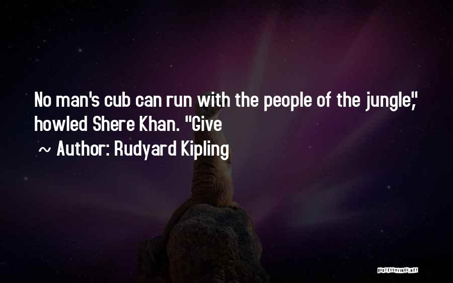 Kipling's Quotes By Rudyard Kipling