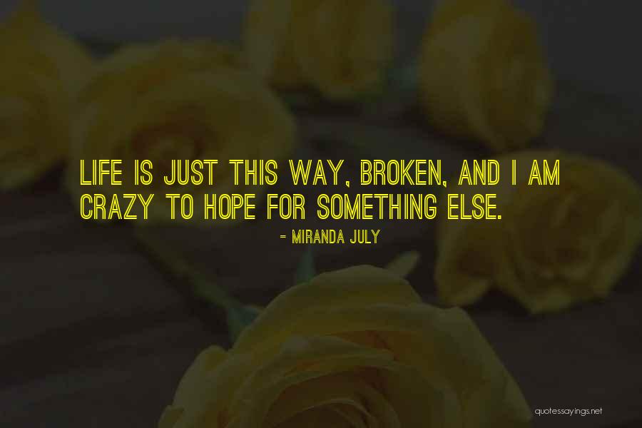 Kipriotis Plakakia Quotes By Miranda July Kipriotis Plakakia Quotes By Miranda July