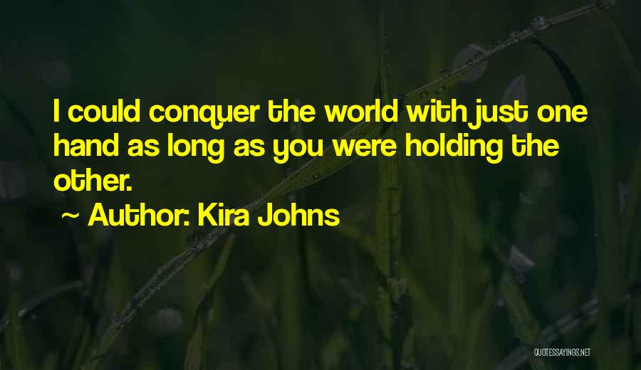 Kira Johns Quotes 1380586