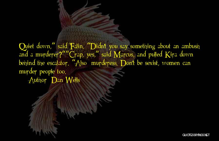 Kira Kira Quotes By Dan Wells