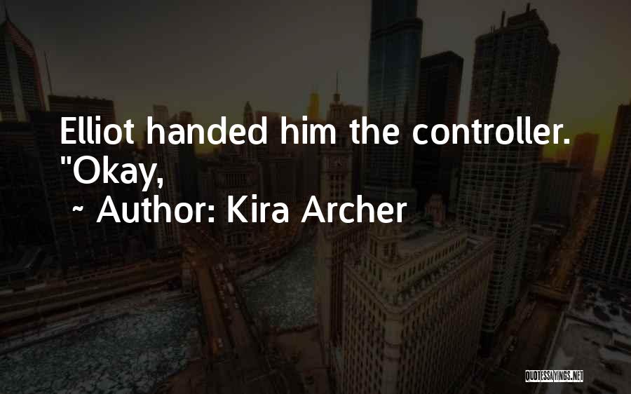 Kira Kira Quotes By Kira Archer