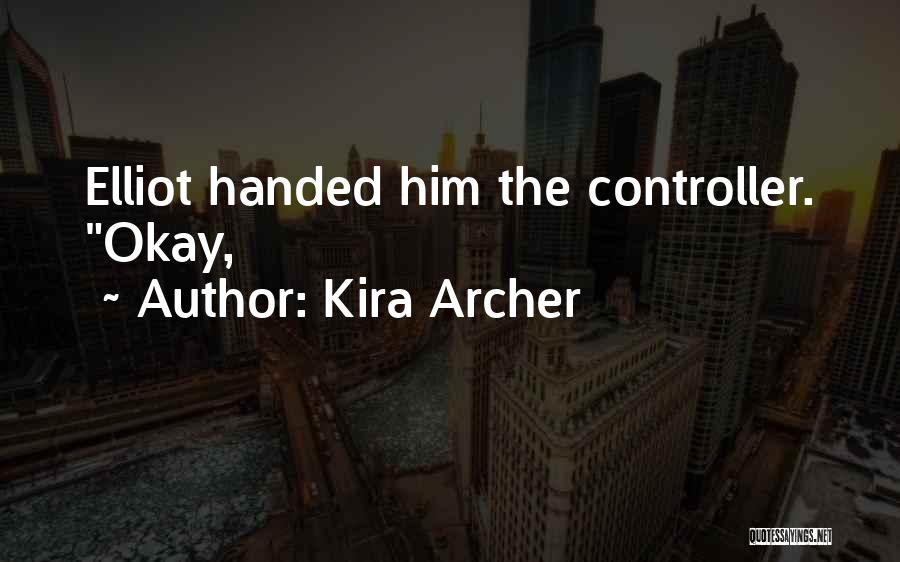 Kira Quotes By Kira Archer