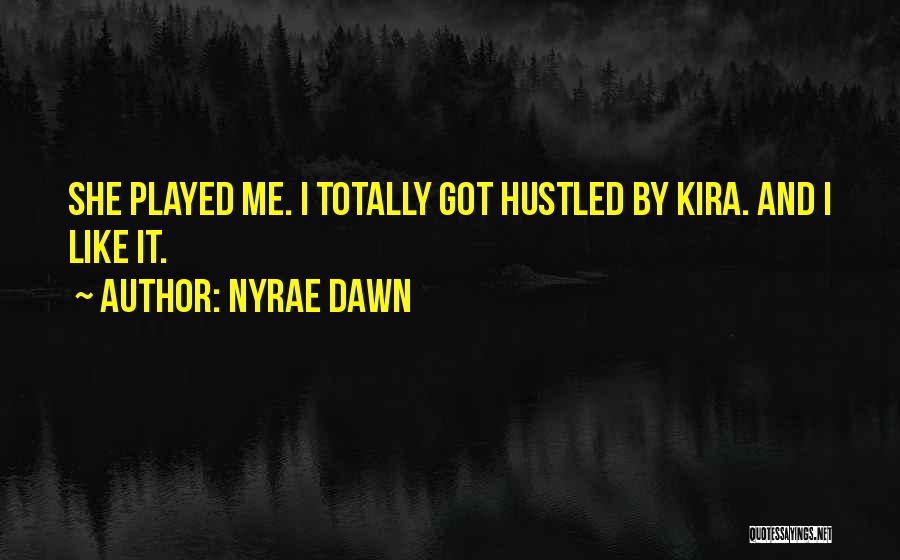 Kira Quotes By Nyrae Dawn
