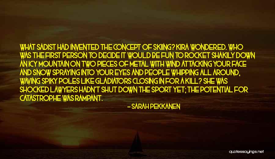 Kira Quotes By Sarah Pekkanen Kira Quotes By Sarah Pekkanen