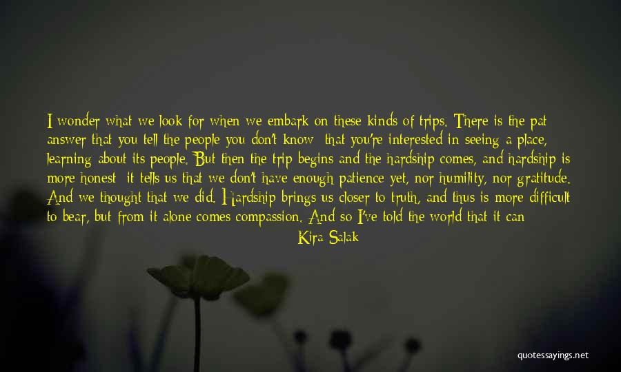 Kira Salak Quotes 1922198