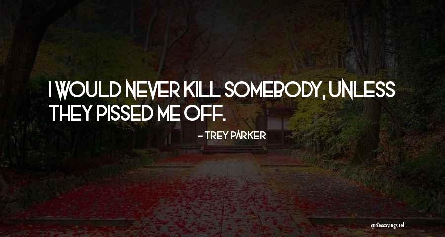 Kiracub Quotes By Trey Parker Kiracub Quotes By Trey Parker