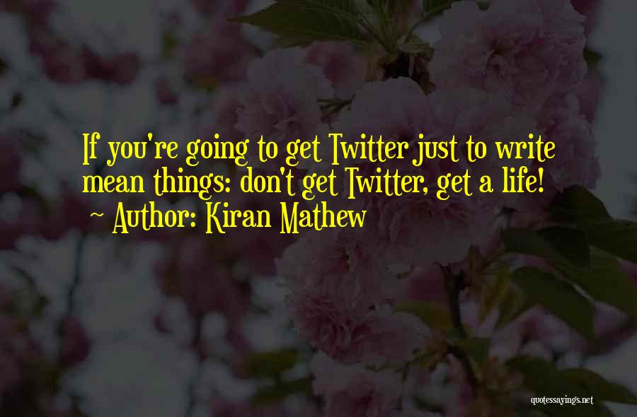 Kiran Mathew Quotes 1591906