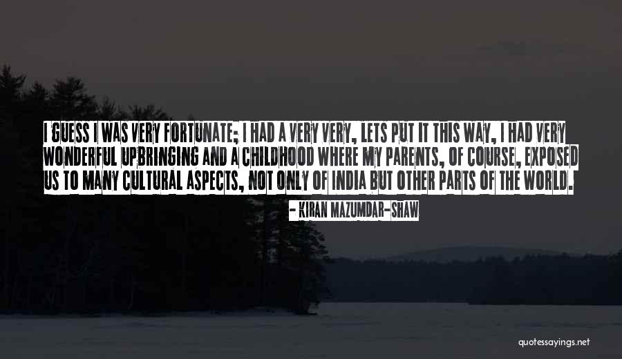 Kiran Mazumdar Quotes By Kiran Mazumdar-Shaw Kiran Mazumdar Quotes By Kiran Mazumdar-Shaw
