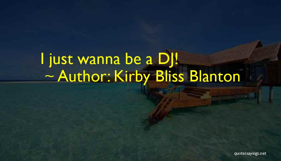 Kirby Bliss Blanton Quotes 1247092
