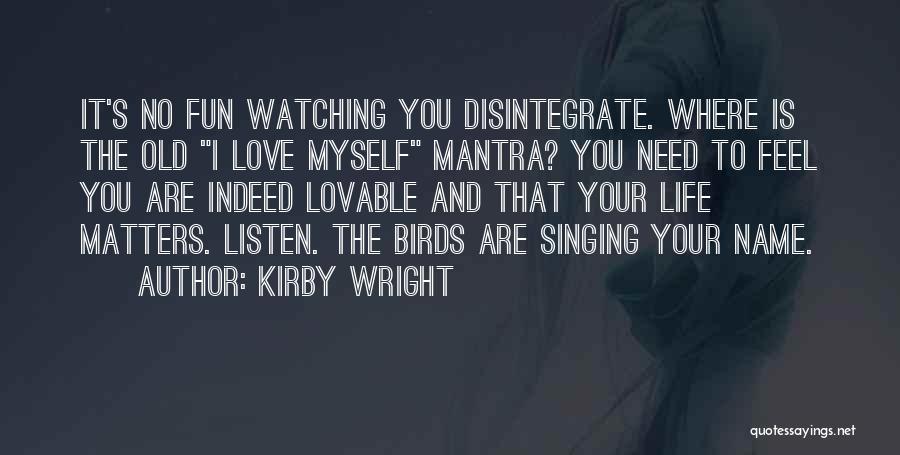 Kirby Wright Quotes 832985