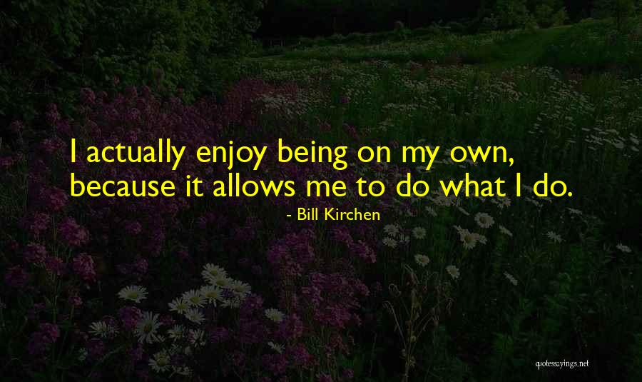Kirchen Quotes By Bill Kirchen Kirchen Quotes By Bill Kirchen