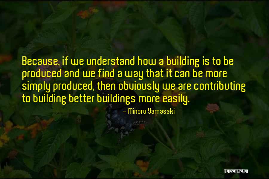 Kircher Construction Quotes By Minoru Yamasaki Kircher Construction Quotes By Minoru Yamasaki