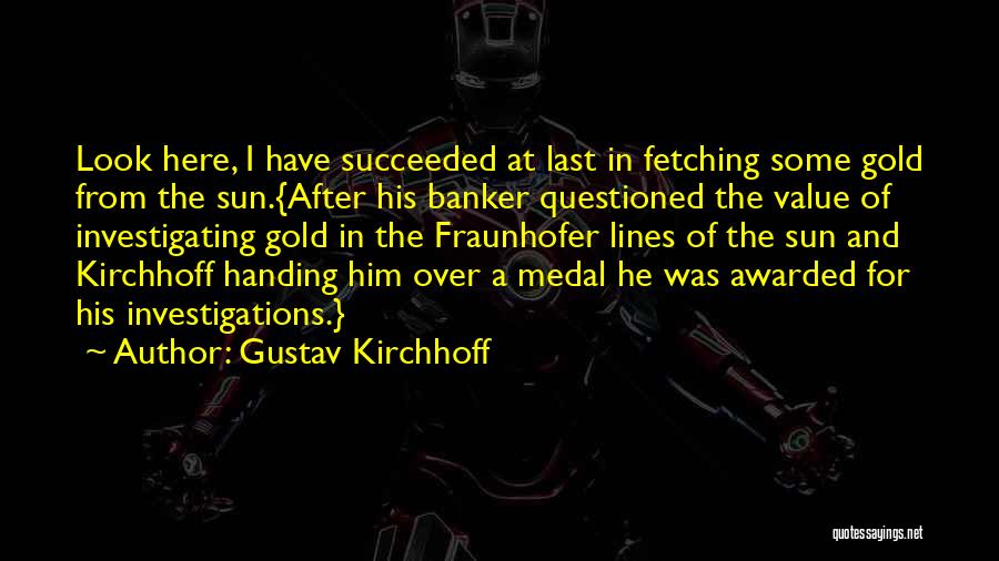Kirchhoff Quotes By Gustav Kirchhoff