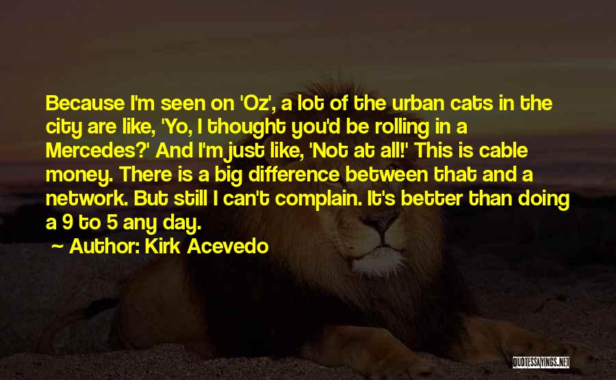 Kirk Acevedo Quotes 2134666