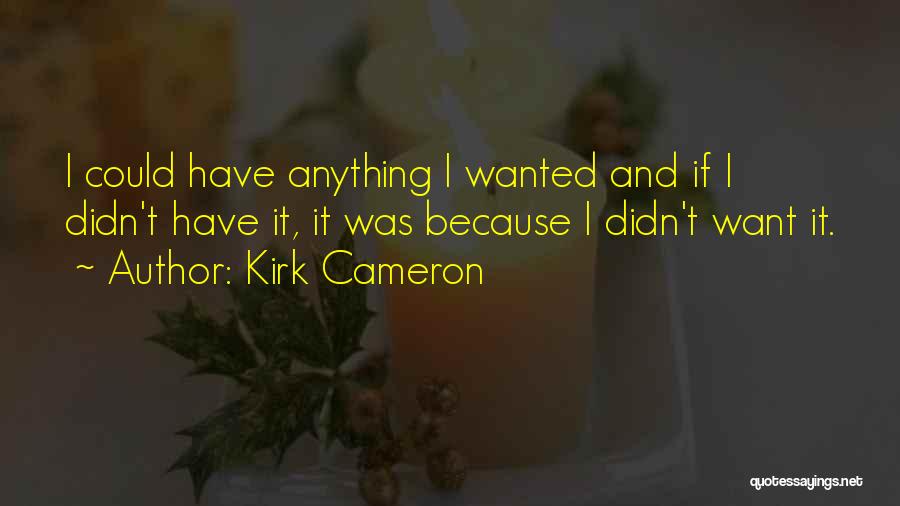 Kirk Cameron Quotes 1108904