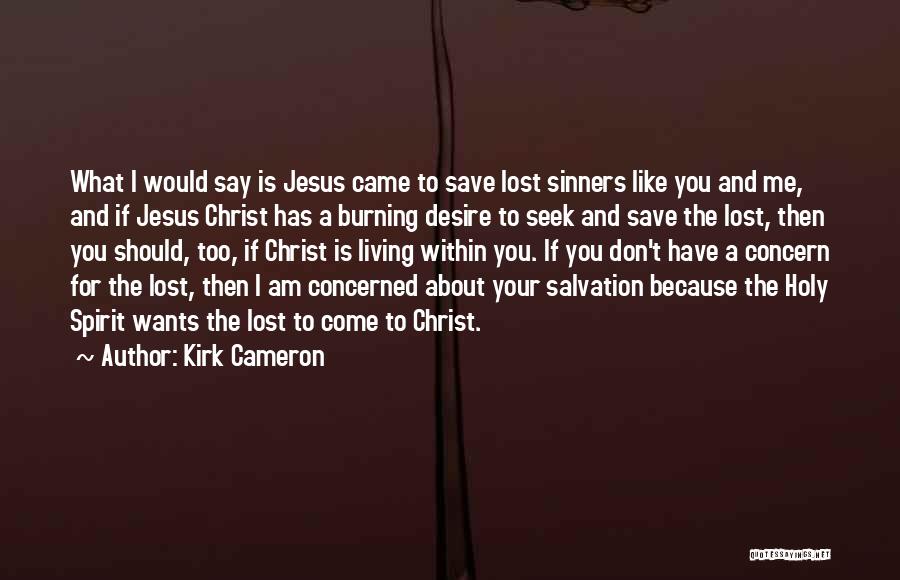 Kirk Cameron Quotes 2023265