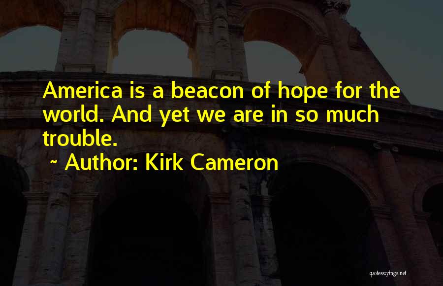 Kirk Cameron Quotes 2082678