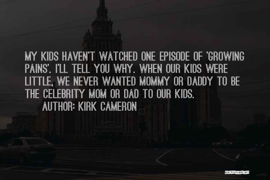 Kirk Cameron Quotes 772153