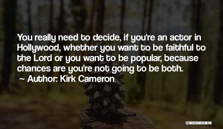 Kirk Cameron Quotes 930765