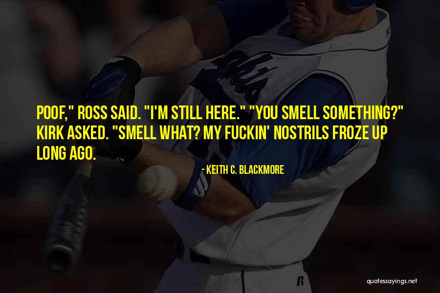 Kirk Cox Quotes By Keith C. Blackmore Kirk Cox Quotes By Keith C. Blackmore