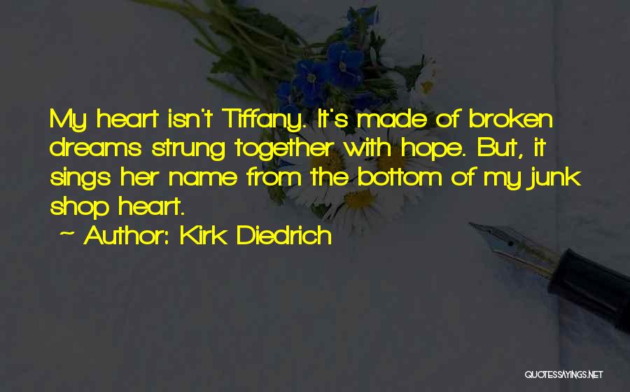 Kirk Diedrich Quotes 1282118