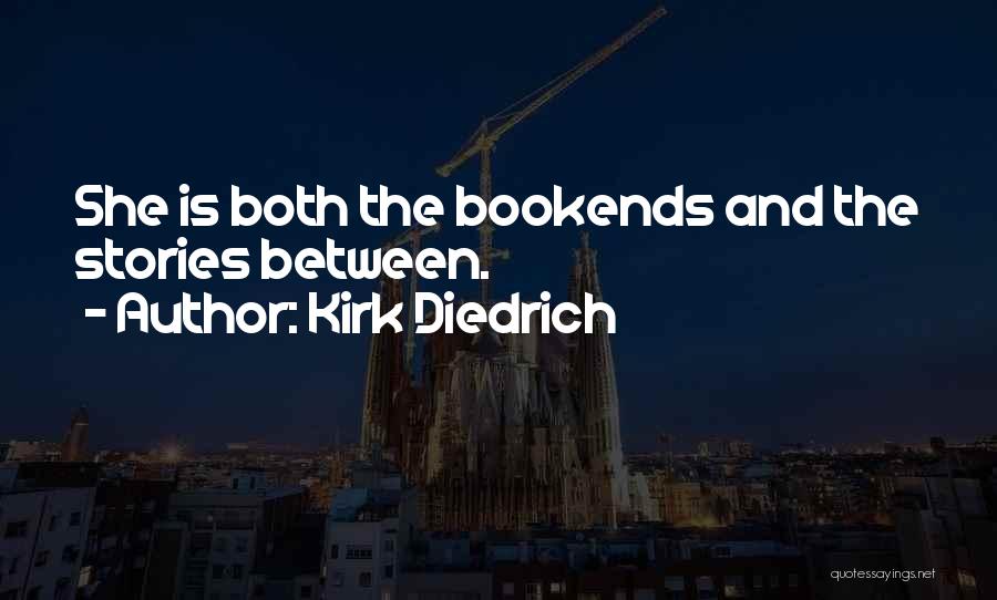 Kirk Diedrich Quotes 178477