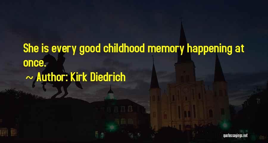 Kirk Diedrich Quotes 333496