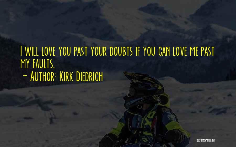 Kirk Diedrich Quotes 613606