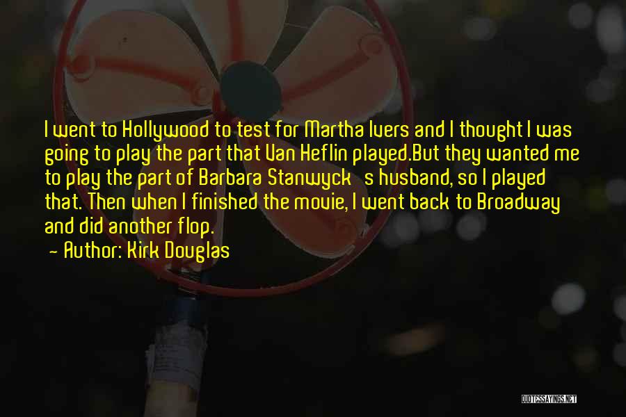 Kirk Douglas Movie Quotes By Kirk Douglas