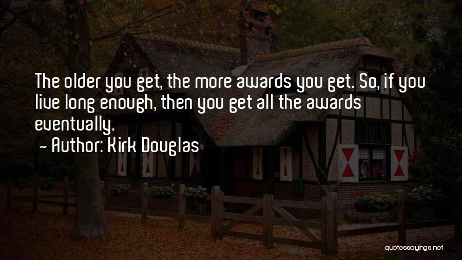 Kirk Douglas Quotes 1770276
