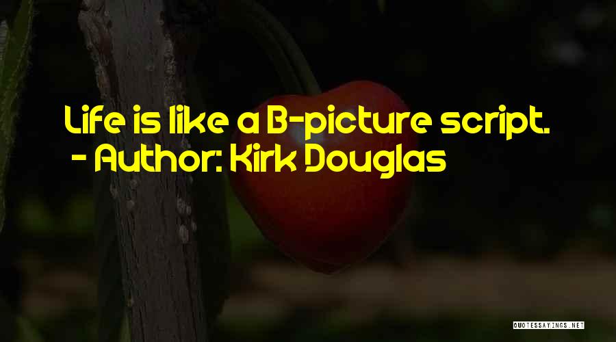 Kirk Douglas Quotes 2074635