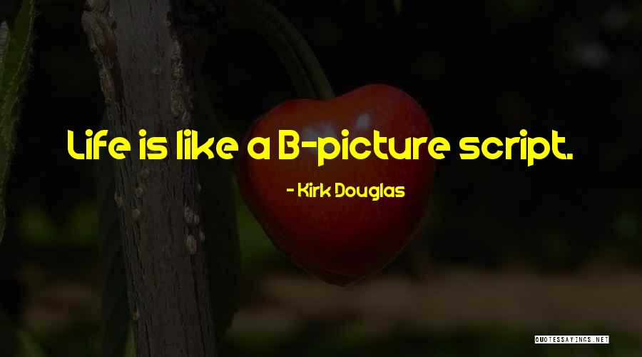 Kirk Douglas Quotes 2074635