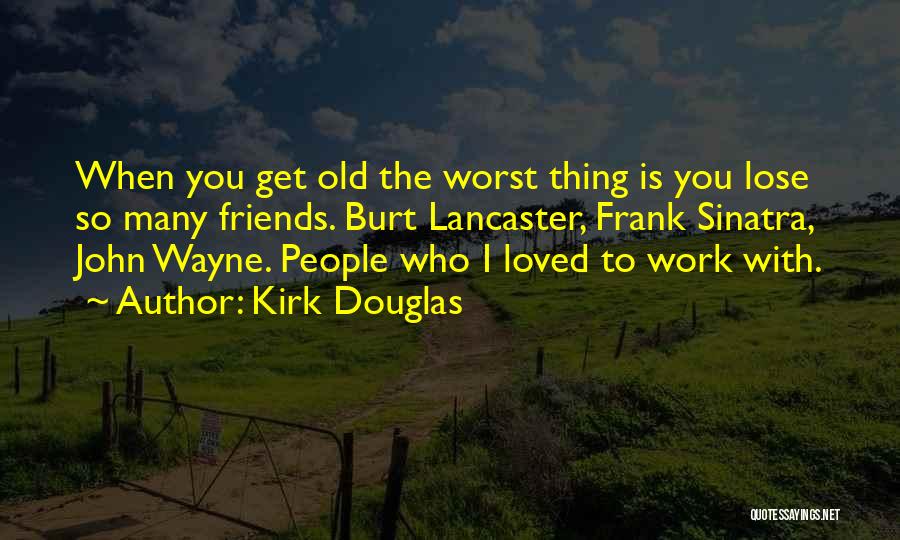 Kirk Douglas Quotes 2080817
