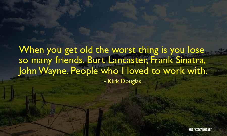 Kirk Douglas Quotes 2080817 Kirk Douglas Quotes 2080817